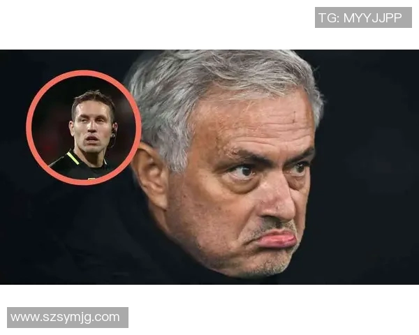 穆里尼奥赛后言辞犀利：批评裁判，直言下场比赛脑子可能留在家里